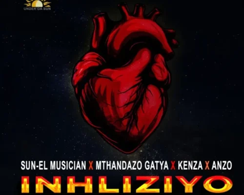 Sun-EL Musician, Mthandazo Gatya, Kenza & Anzo – Inhliziyo