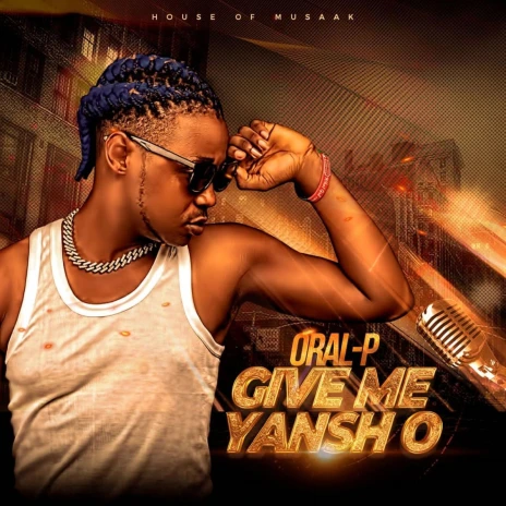 Oral p – Give Me Yansh O